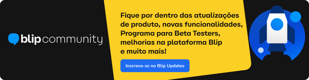 5. BLIP UPDATES - Blip Updates: saiba como foi a segunda edição e conheça todos os lançamentos da plataforma Blip Updates,conversational marketing,conversational commerce,conversational care